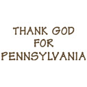 Thank God for Pennsylvania - t-shirts and other apparel